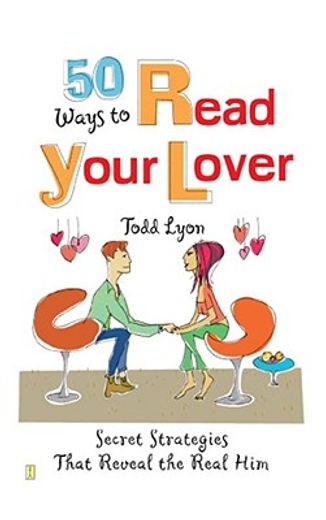 50 ways to read your lover,secret strategies that reveal the real him