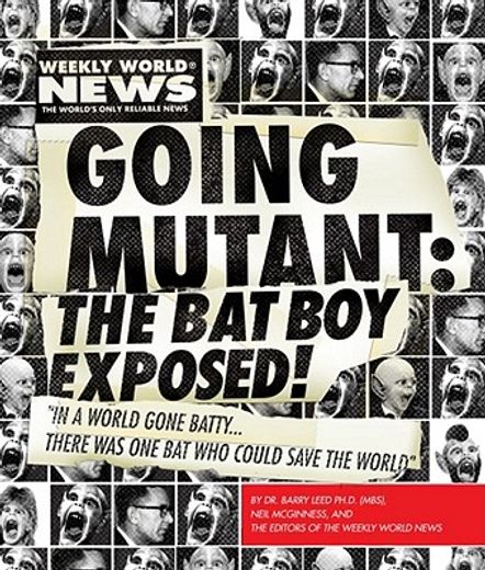 going mutant,the bat boy exposed! (en Inglés)