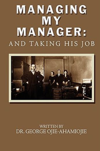 managing my manager: and taking his job