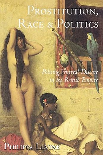 prostitution, race and politics,policing venereal disease in the british empire