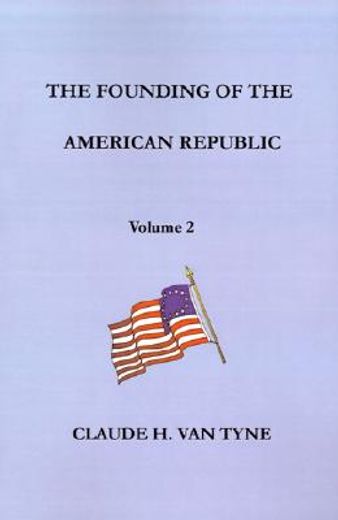 the founding of the american republic,the war of independence