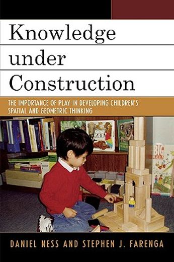 knowledge under construction,the importance of play in developing children´s spatial and geometric thinking activities