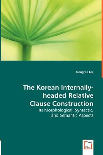the korean internally-headed relative clause construction