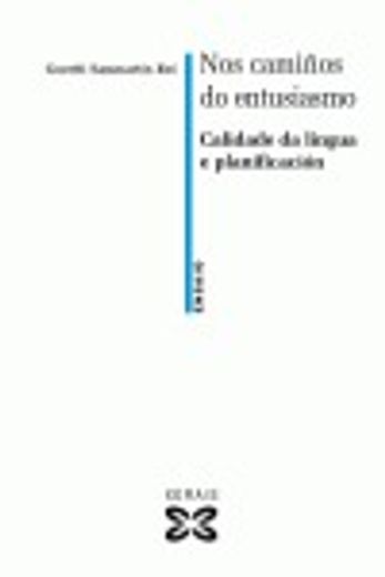Nos camiños do entusiasmo: Calidade da lingua e planificación (Obras De Referencia - Ensaio) (in Galician)