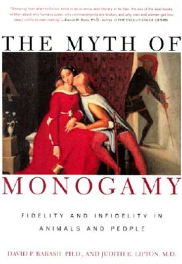 the myth of monogamy,fidelity and infidelity in animals and people (in English)