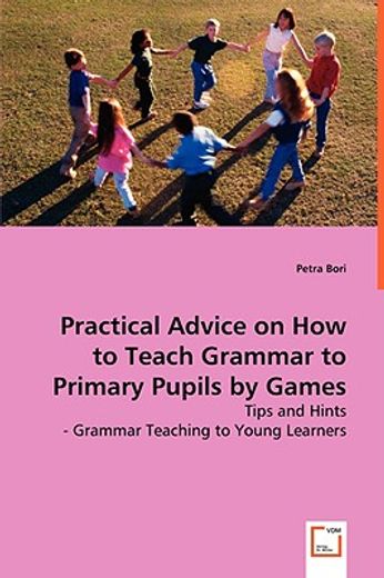 practical advice on how to teach grammar to primary pupils by games