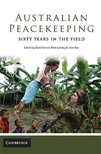 australian peacekeeping,sixty years in the field