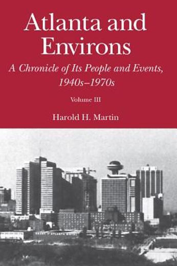 atlanta and environs,a chronicle of its people and events years of change and challenge, 1940-1976