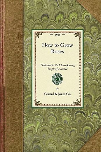 how to grow roses (en Inglés)