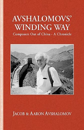 avshalomovs´ winding way,composers out of ahina - a chronicle