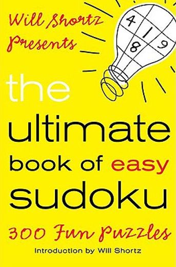 will shortz presents the ultimate book of easy sudoku,300 fun puzzles (en Inglés)