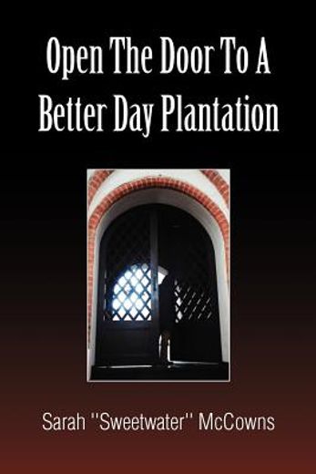 open the door to a better day plantation (en Inglés)