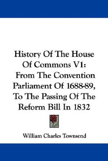 history of the house of commons v1: from