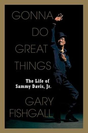 gonna do great things,the life of sammy davis, jr. (en Inglés)