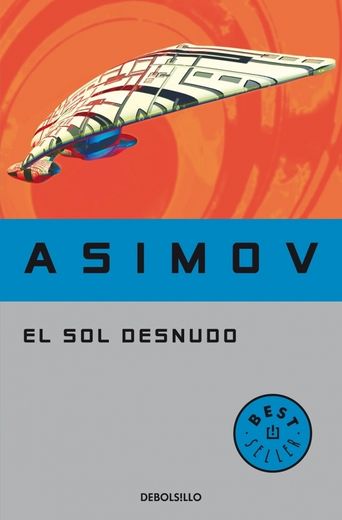 El sol Desnudo - Isaac Asimov - Libro Físico