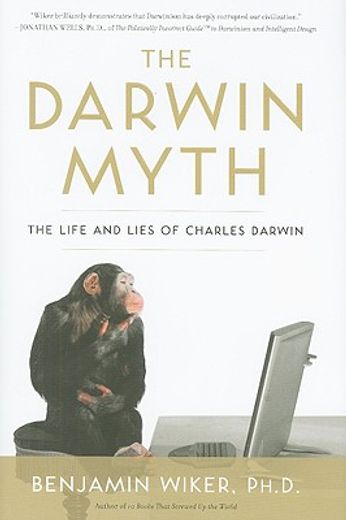 the darwin myth,the life and lies of charles darwin