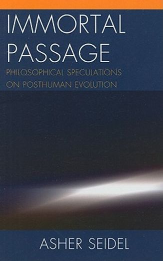 immortal passage,philosophical speculations on posthuman evolution