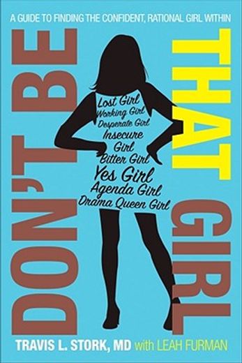don´t be that girl,a guide to finding the confident, rational girl within