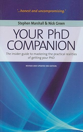 your ph.d. companion,the insider guide to mastering the practical realities of getting your ph.d.