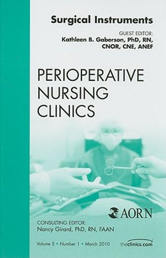 Surgical Instruments, an Issue of Perioperative Nursing Clinics: Volume 5-1 (en Inglés)