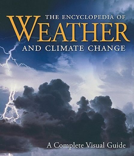 the encyclopedia of weather and climate change,a complete visual guide (en Inglés)