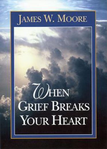 when grief breaks your heart (in English)