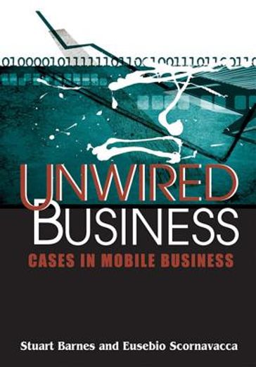 unwired business,cases in mobile business