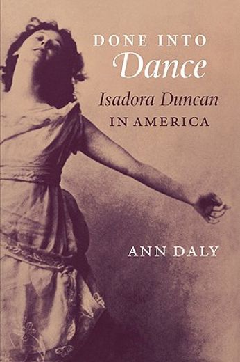 done into dance,isadora duncan in america