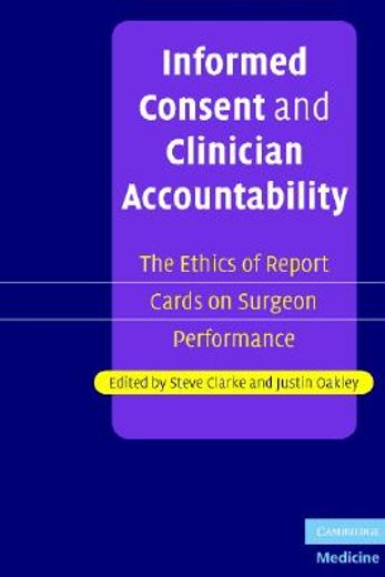 informed consent and clinician accountability,the ethics of report cards on surgeon performance