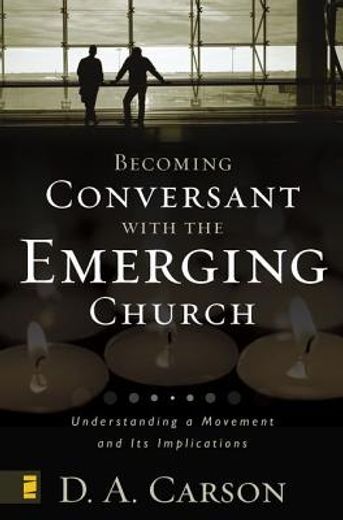 becoming conversant with the emerging church (en Inglés)