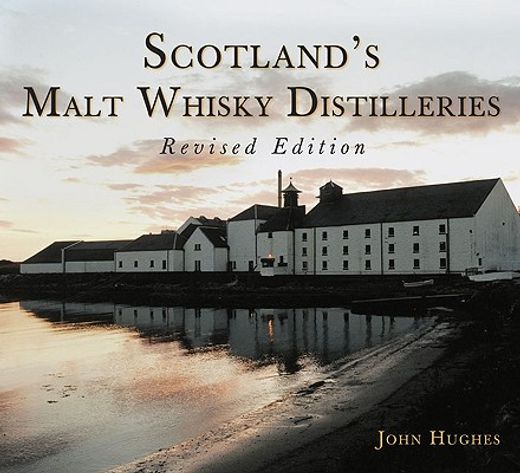 scotland"s malt whisky distilleries