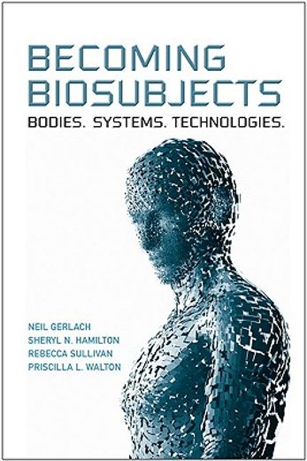 becoming biosubjects,bodies, systems, technologies