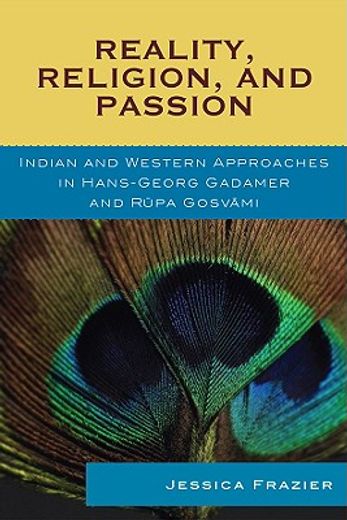 reality, religion, and passion,indian and western approaches in hans-georg gadamer and rupa gosvami