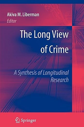 the long view of crime,a synthesis of longitudinal research
