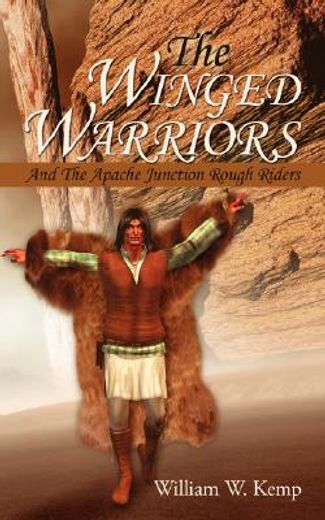 the winged warriors: and the apache junc