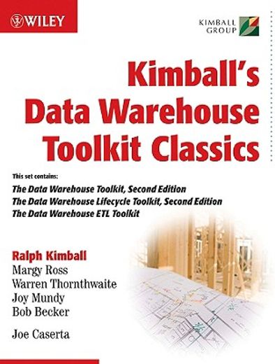 kimball´s data warehouse toolkit classics box,the data warehouse toolkit + the data warehouse lifecycle toolkit + the data warehouse etl toolkit