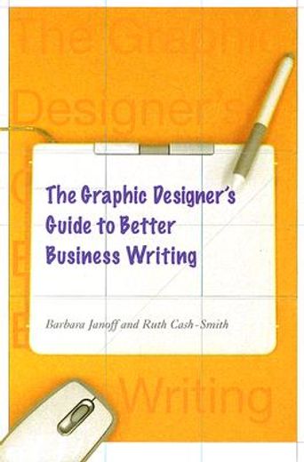 The Graphic Designer's Guide to Better Business Writing (en Inglés)