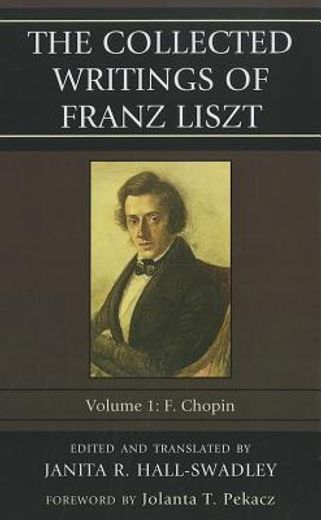the collected writings of franz liszt,f. chopin