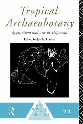tropical archaeobotany,applications and new developments