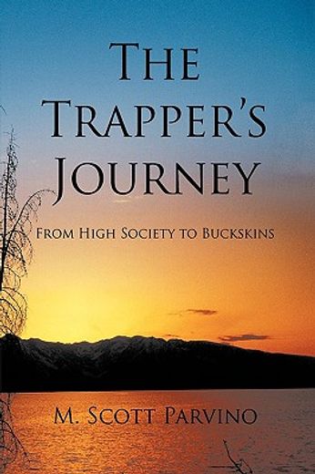 the trapper´s journey,from high society to buckskins