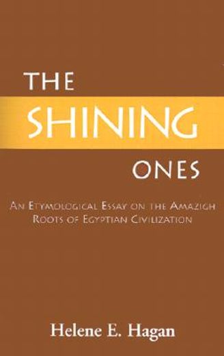 the shining ones,an etymological essay on the amazigh roots of egyptian civilization (in English)