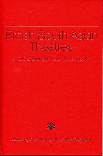 british south asian theatres,a documented history
