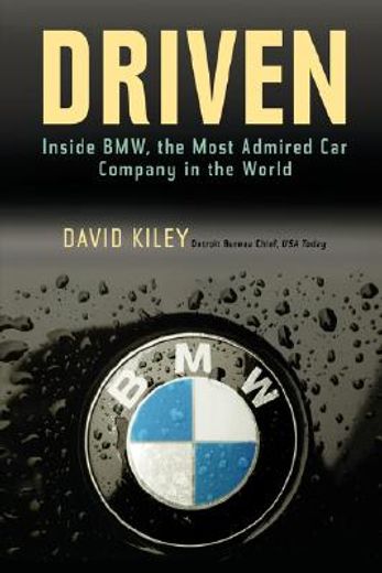 driven: inside bmw, the most admired car company in the world (en Inglés)