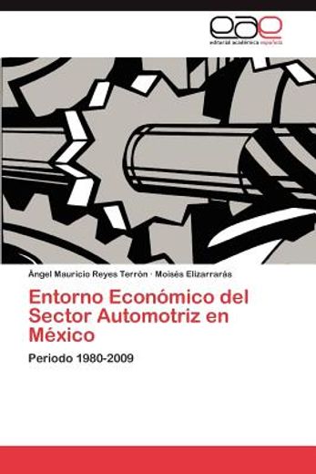entorno econ mico del sector automotriz en m xico (in Spanish)