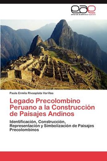 legado precolombino peruano a la construcci n de paisajes andinos