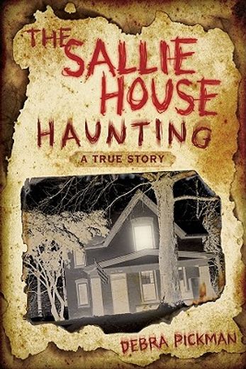 the sallie house haunting,a true story