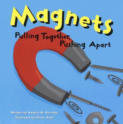 magnets,pulling together, pushing apart (en Inglés)