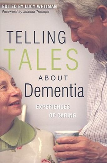 Telling Tales about Dementia: Experiences of Caring (en Inglés)