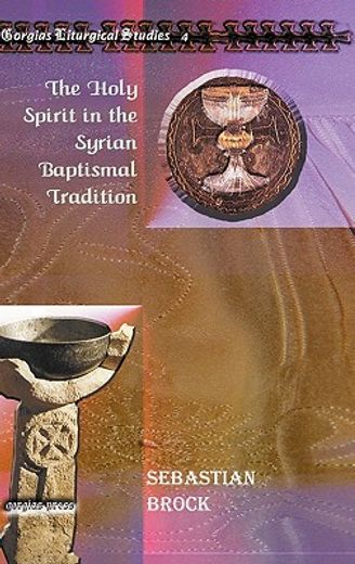 the holy spirit in the syrian baptismal tradition