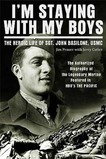 i´m staying with my boys,the heroic life of sgt. john basilone, usmc (in English)